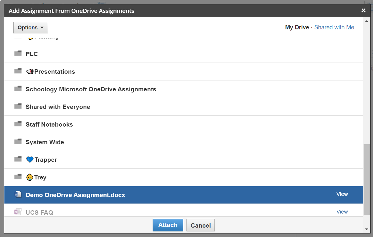 Add Assignment From OneDrive Assignments Options PLC apresentations Schoology Microsoft OneDrive Assignments Shared with Everyone Staff Notebooks System Wide • Trapper OTrey Demo OneDrive Assignment. docx ucs FAQ Attach My Drive • Shared with Me Cancel